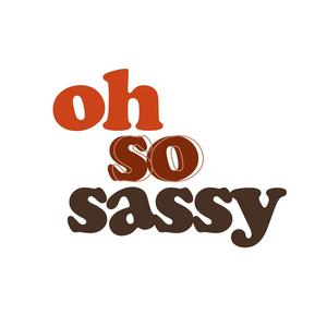 Oh So Sassy