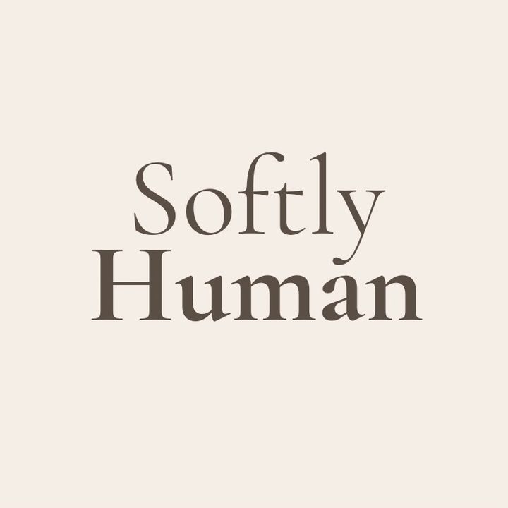 Softly Human