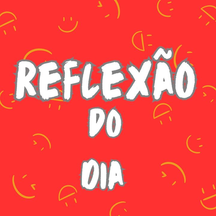 Reflexão do dia
