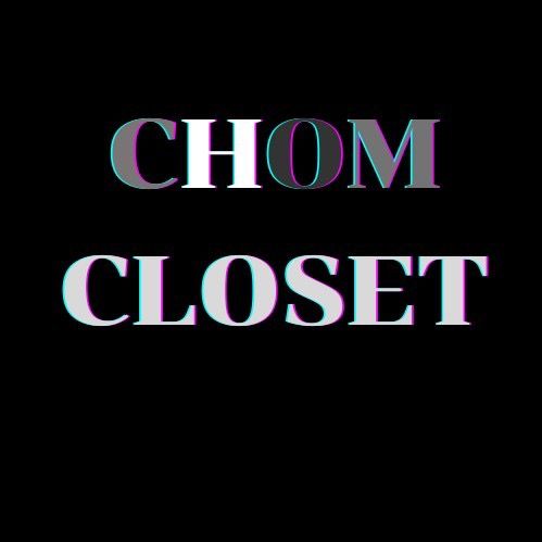 CHOM CLOSET