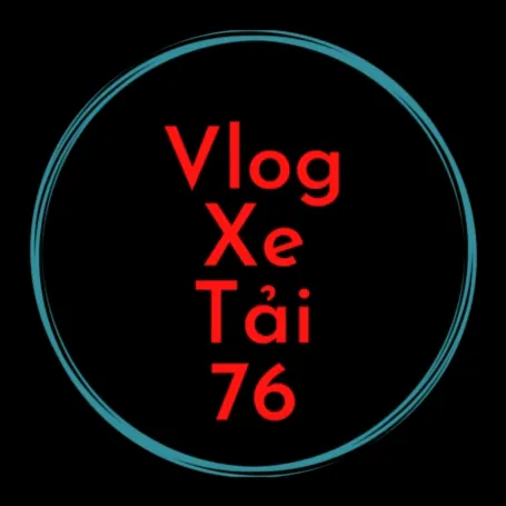Vlog Xe Tải 76
