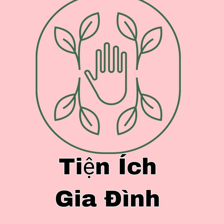 💚 Tiện Ích Gia Đình 💚