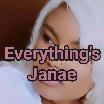Everything's Janae