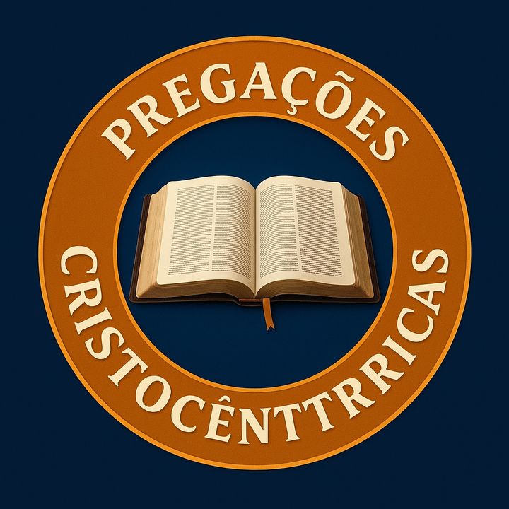 PREGAÇÕES CRISTROCÊNTRICAS