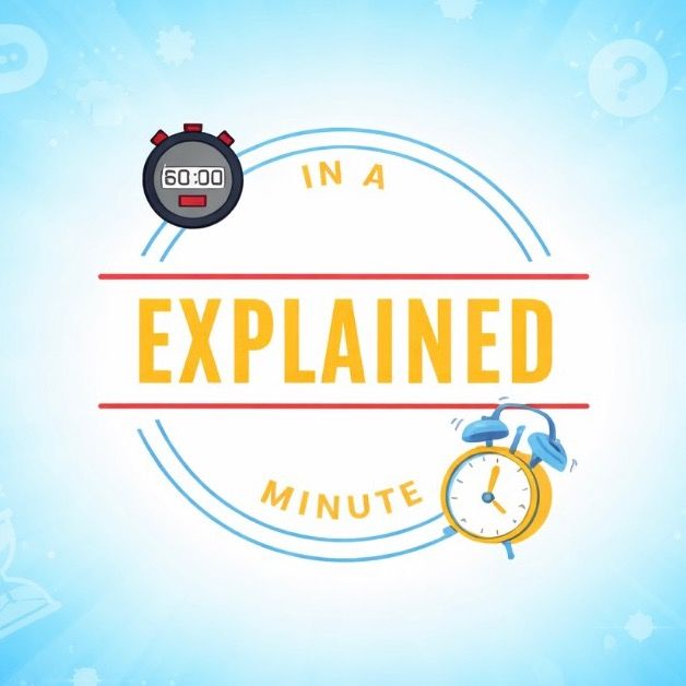 Explained in a Minute