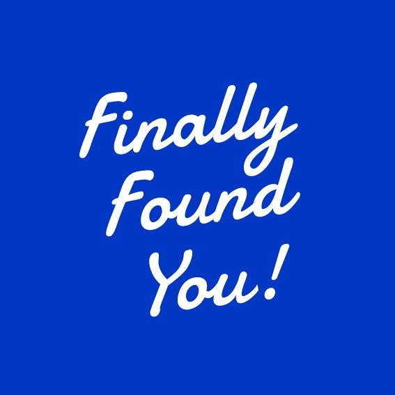 Finally Found You