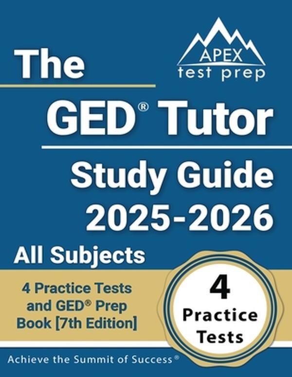 The GED Tutor Study Guide 2025-2026 All Subjects Learning Book [7th Edition] - 4 Practice Tests, Answer Explanations, English Prep, Customer Service Support - Lydia Morrison, Paperback, Learning Books, Books