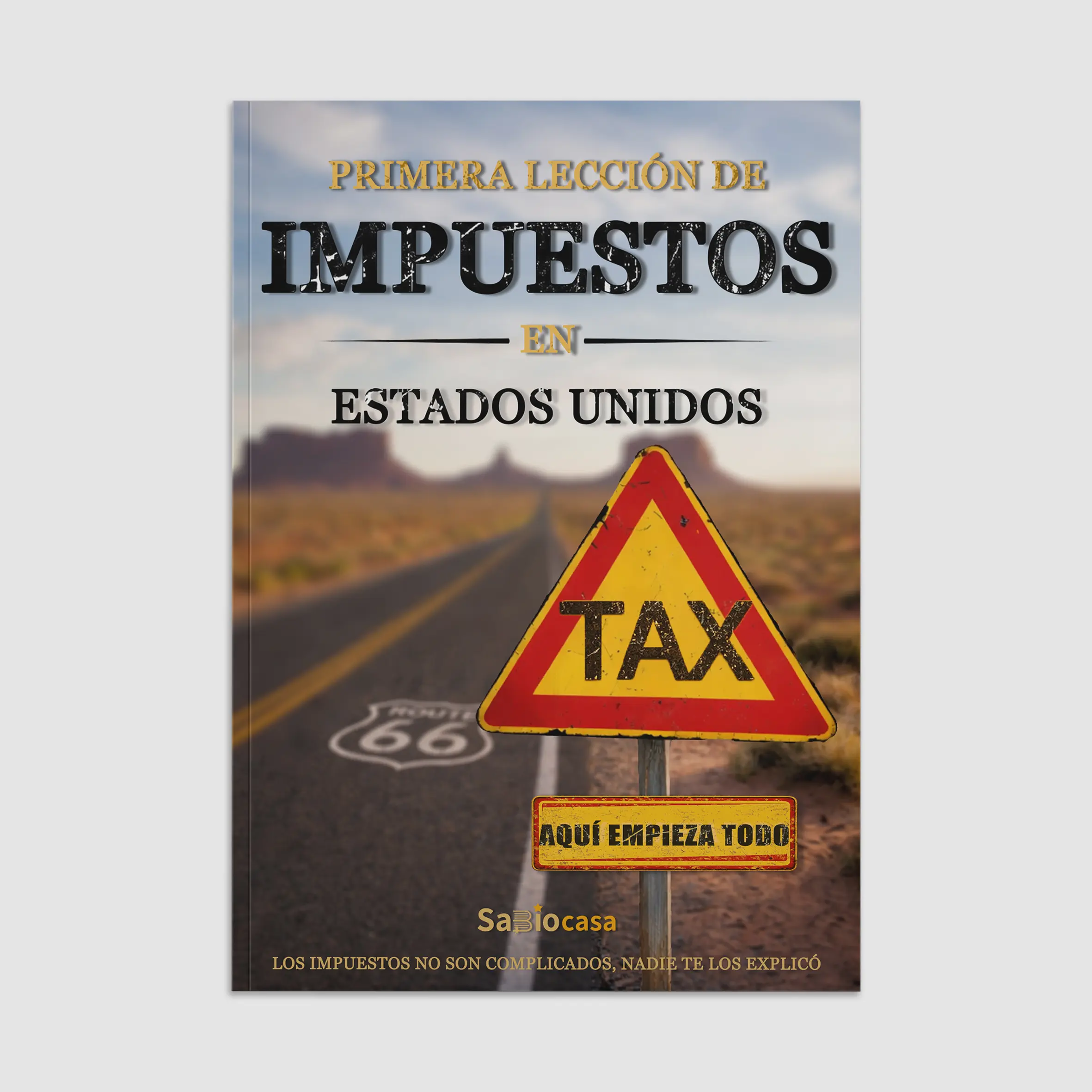 SabioCasa Claridad Fiscal – Una Guía Práctica para Comprender los Impuestos de EE. UU. 15 Errores Comunes, 15 Riesgos Ocultos, 15 Protecciones Inteligentes para tu Familia.