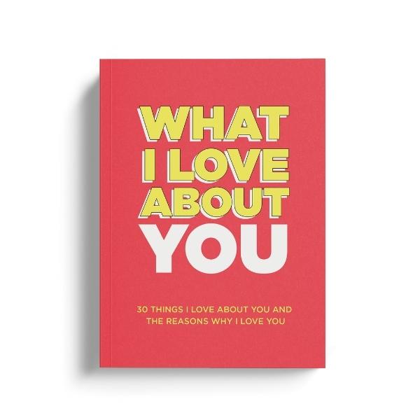 What I Love About You. Why I Love You Fill-in-the-Blank Gift Book. The Perfect Anniversary Gift for Couples. Romantic Gifts for Anniversaries, Valentine's Day, Christmas or any Special Occasion