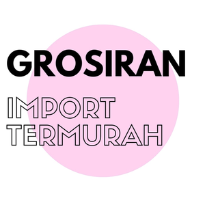 Grosiran Importir Termurah