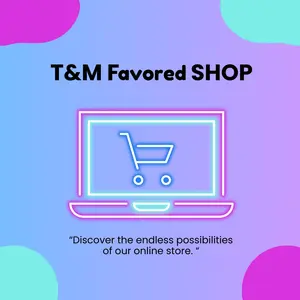 T&M Favored SHOP