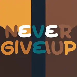 NEVER GIVE UP'