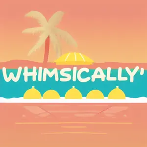 Whimsically'