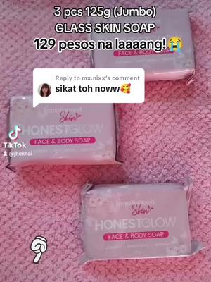 Replying to @mx.nixx Yes bii Affordable and effective kasi yung sabon natin kaya naman trending yan 😍 #honestglowglassskinsoap  #fypシ゚viral  #trendingvideo  @Dave Villanueva  @CosmeticsbyFaye  @Khatriansmnl1 