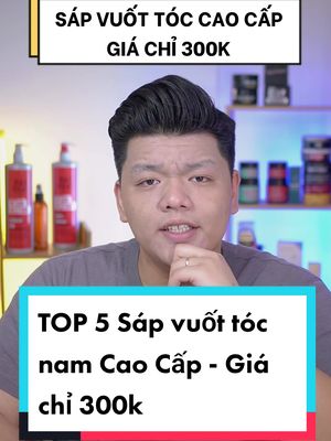 TOP 5 Sáp vuốt tóc nam Cao Cấp - Giá chỉ 300k #topsapvuottocnam #sapvuottoccaocap #tiendichshop #xuhuongtiktok #reviewlamdep