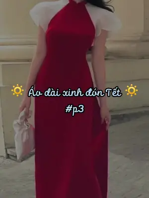 Áo dài xinh đón Tết p3: toàn đỏ là đỏ (◕દ◕) #reviewquanao #áodài #áodàicáchtân #tết2023 #góclamđep #xuhuongtiktok 