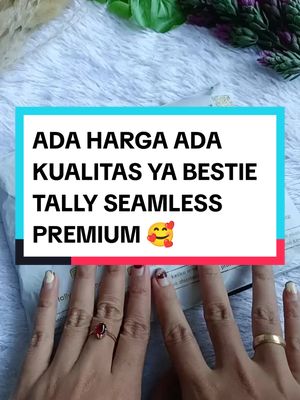 Bestiieee kepoin SEAMLESS PREMIUM dari brand TALLY yuk, ada harga ada kualitas dong 🥰 #bestseller #nyaman #trending #topstarfashion #beneranbagus #tiktokshop #fyp #seamless #premium #tally 