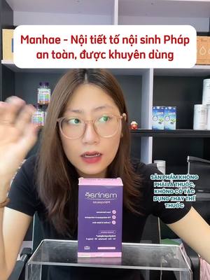 Manhae - Nội tiết tố nội sinh đến từ Pháp an toàn, được khuyên dùng #whcsktt #tsdsngocan #duczohar #manhae #noitiettonu #suckhoe #songkhoe247