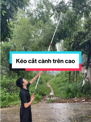 Kéo cắt cành trên cao dài từ 1,5 tới 4m #keocatcanh #keocatcanhcaytrencao #xuhuong #hiepchuandet 