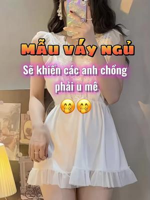 Rồi tối nào cũng bảo vợ mặc cho xem 🙈 #trending #tiktok #vayngu #vaynguquyenru #reviewvayngu #reviewquầnáonữ #macdepcungtiktok 