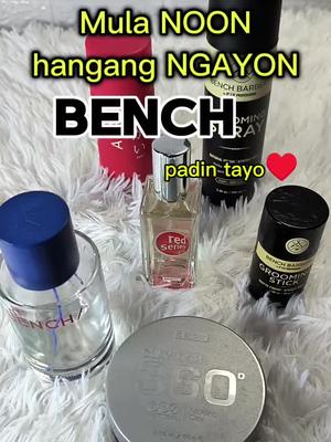 Mula NOON hanggang NGAYON, BENCH padin ako/tayol #bench #benchperfume #benchgroomingstick #groomingstick #groomingspray 