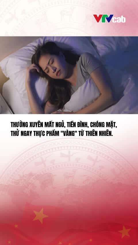 Thường xuyên mất ngủ, tiền đình, chóng mặt, thử ngay thực phẩm "vàng" từ thiên nhiên #vtvcab #vtvcabtintuc #suckhoe #mattaodo #thuanchay 