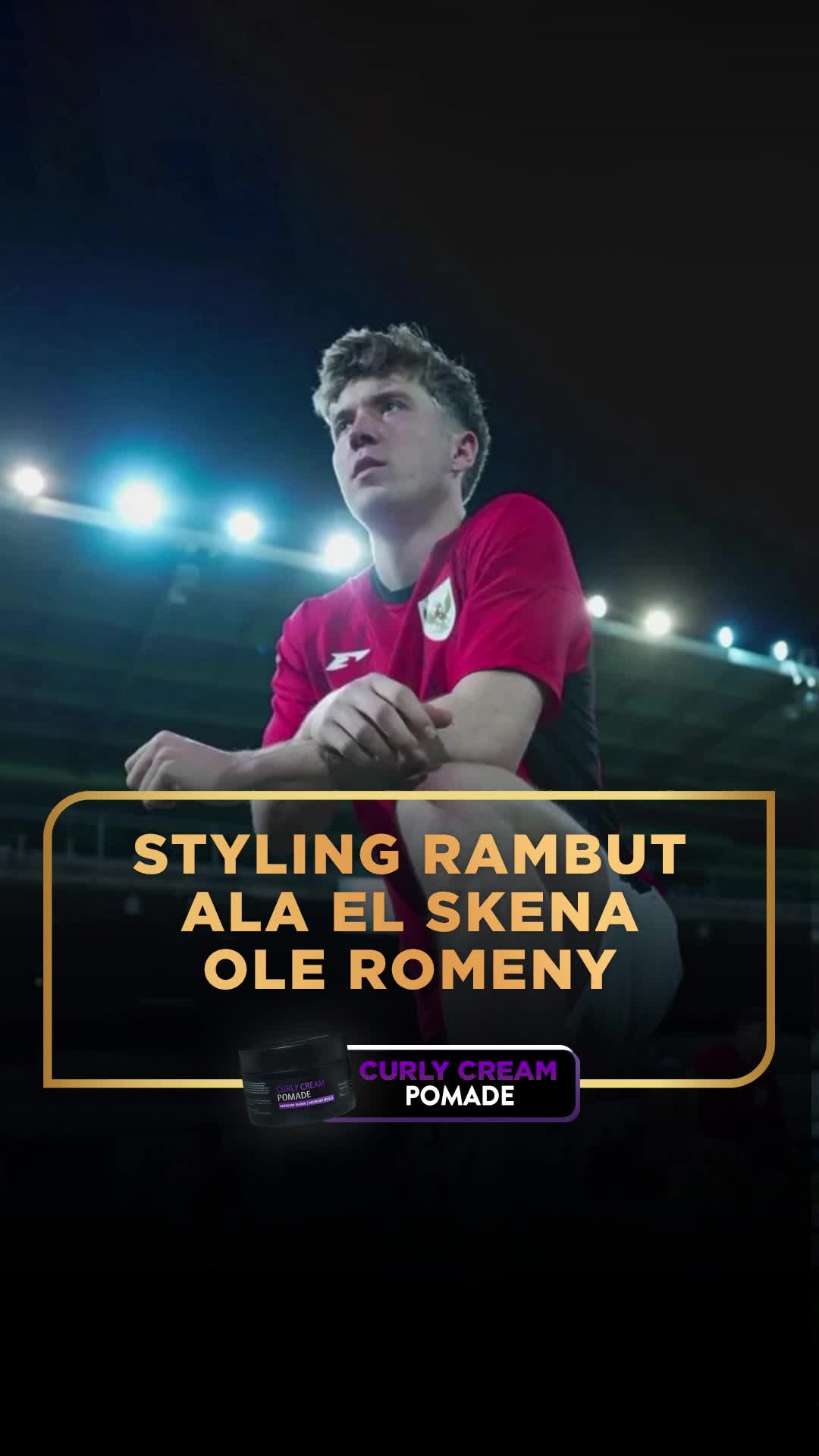 STYLING OLE ROMENY PAKAI CAPTAIN CURLY CREAM POMADE‼️ Penasaran gak sih produk styling apa yang cocok untuk jenis rambutnya Ole Romeny❓karena jenis rambutnya keriting dan ngembang jadi langsung aja di styling pakai Captain Curly Cream Pomade‼️ Karena masalah utama rambut kerititing itu kering dan ngembang cocok banget pakai produk styling yang melembabkan dan membuat rambut Ole Romeny keren seharian😎 #captainmenscare #captainhairstyling #captaincurlypomade #pomadecurly #rambutcowokkeriting #oleromeny #timnas 
