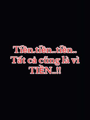 Tiền.tiền.tiền..tất cả cũng là vì tiền..#duongkhanh51988 #giaitri #tiktokshop #tiepthilienket #affiliate #xuhuongtiktok 
