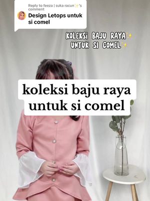Replying to @feeza | suka racun✨ #fyp #bajurayabudak #bajurayakanakkanak #bajurayakids #bajurayaanak #bajurayabudakperempuan #bajuraya2024 