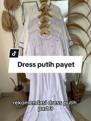 Nih part 3 nya ❤️‍🔥 kalian pilih di model mana nih 🥰#cekkeranjangkuning #gamisputih #iedmubarak #iedadha #gamispayet #gamiselegan 